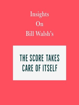 cover image of Insights on Bill Walsh's the Score Takes Care of Itself